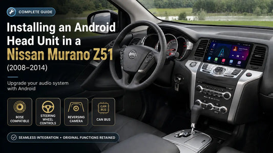 Installing an Android Head Unit in a Nissan Murano Z51 (2008–2014)